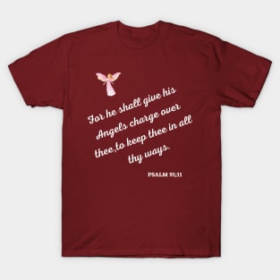 PSALMS 91 For he shall give his angels charge over T-Shirt